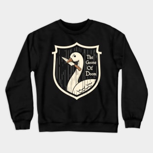The Goose of Doom Crewneck Sweatshirt